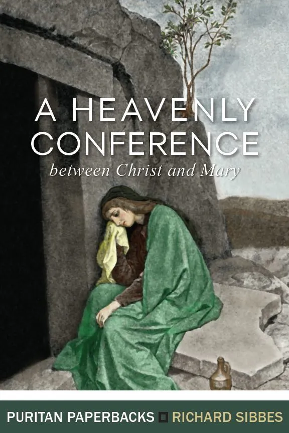 A Heavenly Conference between Christ and Mary (Puritan Paperbacks)