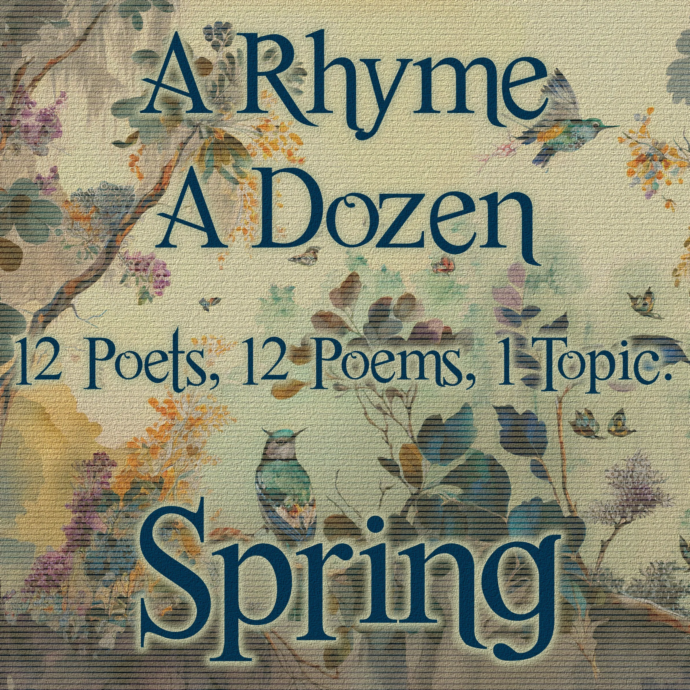 A Rhyme A Dozen ― Spring - 12 Poets, 12 Poems, 1 Topic (Audiobook)