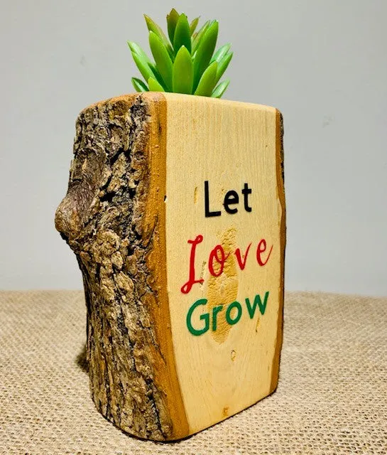 Let Love Grow Wood Succulent or Candle Holder